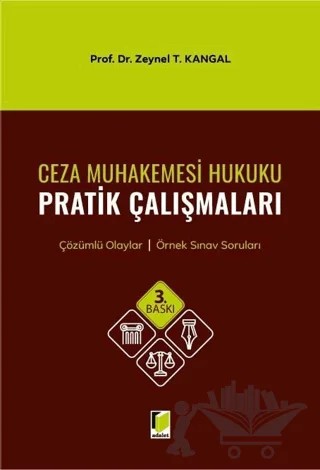 Ceza Muhakemesi Hukuku Pratik Çalışmaları – Zeynel T. Kangal – Adalet Yayınevi kitap kapağı