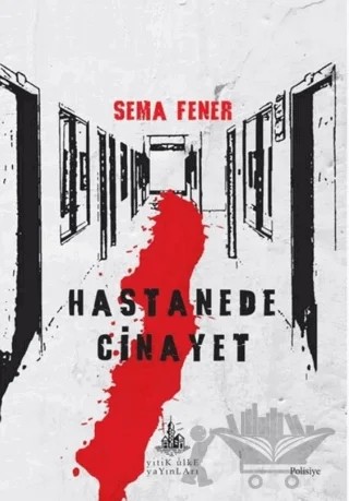 Hastanede Cinayet – Sema Fener – Yitik Ülke Yayınları kitap kapağı
