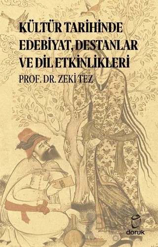 Kültür Tarihinde Edebiyat, Destanlar ve Dil Etkinlikleri – Zeki Tez – Doruk Yayınları kitap kapağı