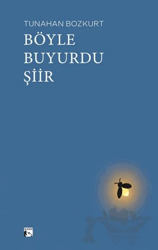 Böyle Buyurdu Şiir – Tunahan Bozkurt – Alaska Yayınevi kitap kapağı