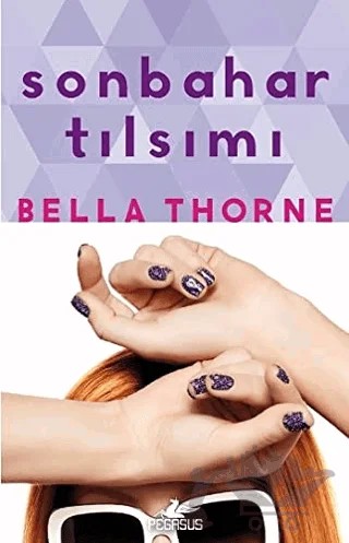Sonbahar Tılsımı – Bella Thorne – Pegasus Yayınları kitap kapağı