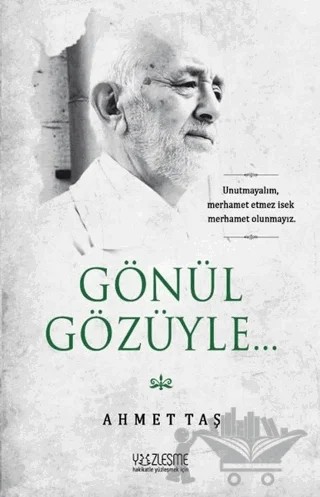 Gönül Gözüyle – Ahmet Taş – Yüzleşme Yayınları kitap kapağı