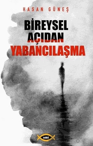 Bireysel Açıdan Yabancılaşma – Hasan Güneş – Sobil Yayıncılık kitap kapağı