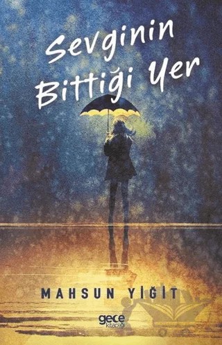 Sevginin Bittiği Yer – Mahsun Yiğit – Gece Kitaplığı kitap kapağı