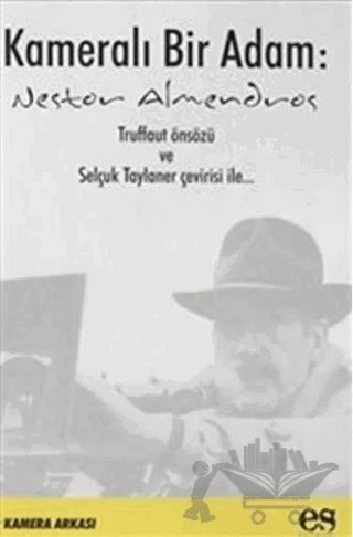 Kameralı Bir Adam Nestor Almendros – Nestor Almendros – Es Yayınları kitap kapağı