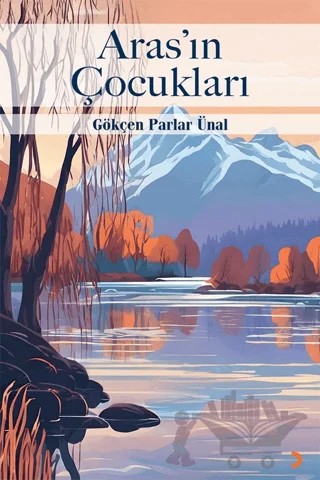 Aras’ın Çocukları – Gökçen Parlar Ünal – Cinius Yayınları kitap kapağı