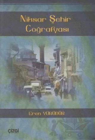 Niksar Şehir Coğrafyası – Eren Yürüdür – Çizgi Kitabevi Yayınları kitap kapağı