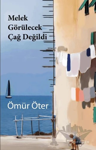 Melek Görülecek Çağ Değildi – Ömür Öter – Ayrıkotu Yayınları kitap kapağı