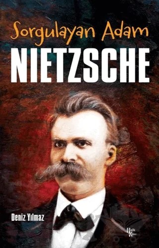 Sorgulayan Adam Nietzsche – Deniz Yılmaz – Halk Kitabevi kitap kapağı