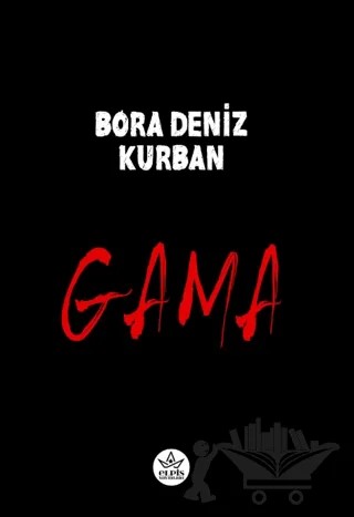 Gama – Bora Deniz Kurban – Elpis Yayınları kitap kapağı