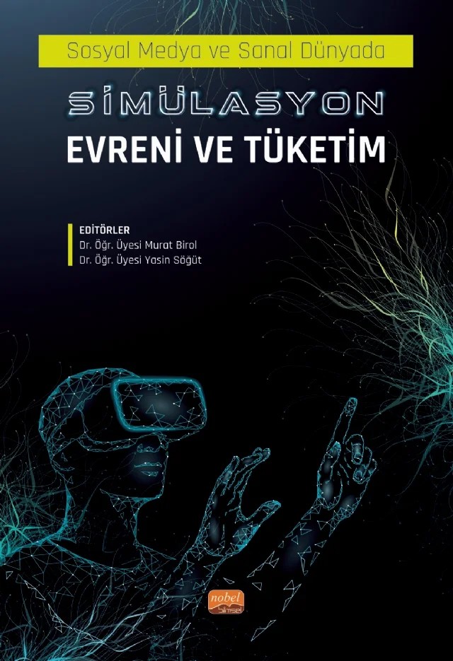Sosyal Medyada ve Sanal Dünyada SİMÜLASYON EVRENİ VE TÜKETİM – Ali Kıvrak, Aslı Gözde Akış, Cihan Çakır, Emel Birol, Fatih Tezcan, Gülüzar Sönmez, Ömer Faruk Koçak, Rüstem Erdem, Songül Omur, Yasin Söğüt, Yeşim Esgin – Nobel Bilimsel Eserler kitap kapağı