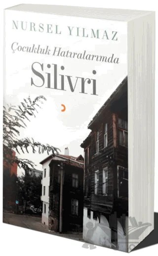 Çocukluk Hatıralarımda Silivri – Nursel Yılmaz – Cinius Yayınları kitap kapağı