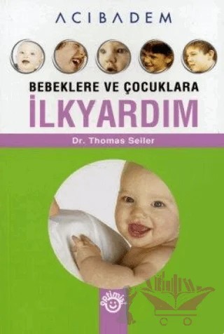 Bebeklere ve Çocuklara İlkyardım – Thomas Seiler – Optimist Kitap kitap kapağı