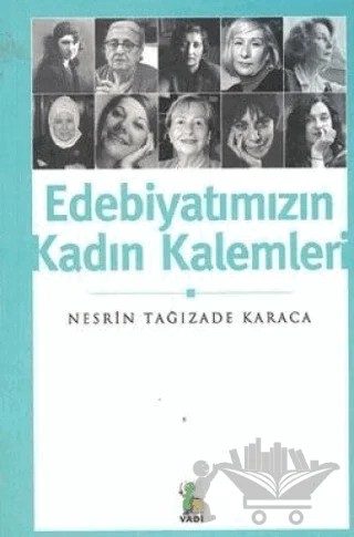 Edebiyatımızın Kadın Kalemleri – Nesrin Tağızade Karaca – Vadi Yayınları kitap kapağı