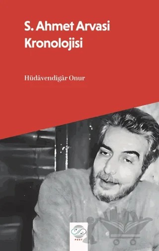 S. Ahmet Arvasi Kronolojisi – Hüdavendigar Onur – Post Yayınevi kitap kapağı