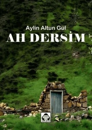 Ah Dersim – Aylin Altun Gül – Alan Yayıncılık kitap kapağı