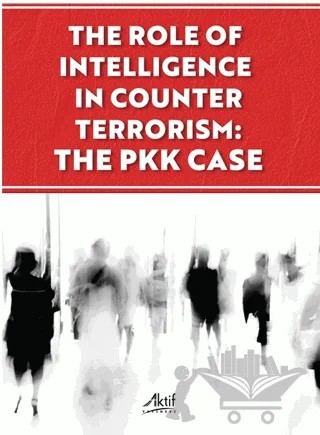 The Role of İntelligence in Counter Terrorism: The PKK Case – Cemil Caca Arslan – Aktif Yayınevi kitap kapağı