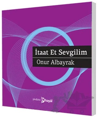 İtaat Et Sevgilim – Onur Albayrak – Hayal Yayınları kitap kapağı