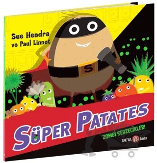 Süper Patates - Zombi Sebzecikler – Sue Hendra – Beta Kids kitap kapağı