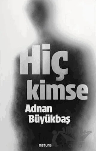 Hiç Kimse – Adnan Büyükbaş – Natura Yayın kitap kapağı