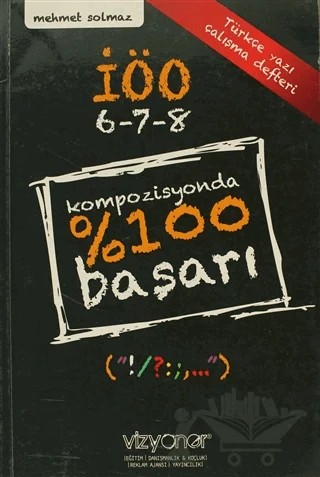 Kompozisyonda % 100 Başarı – Mehmet Solmaz – Vizyoner Yayıncılık kitap kapağı