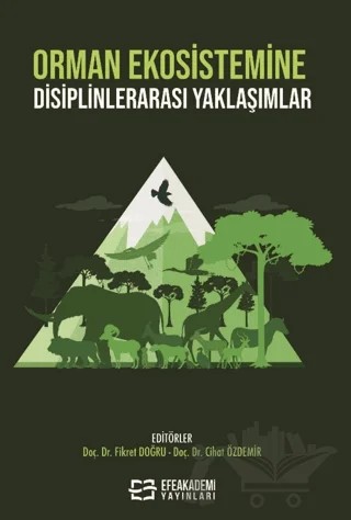 Orman Ekosistemine Disiplinlerarası Yaklaşımlar – Kolektif – Efe Akademi Yayınları kitap kapağı