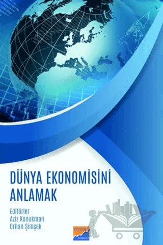 Dünya Ekonomisini Anlamak – Aziz Konukman, Orhan Şimşek – Siyasal Kitabevi kitap kapağı