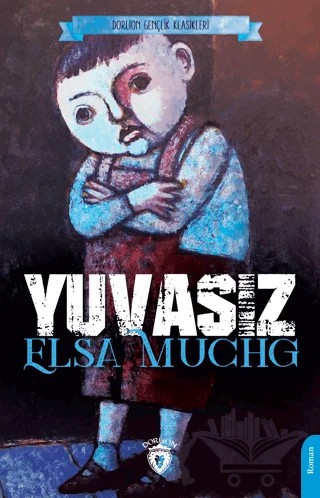 Yuvasız – Elsa Muchg – Dorlion Yayınları kitap kapağı