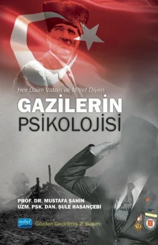 Her Daim Vatan ve Millet Diyen GAZİLERİN PSİKOLOJİSİ – Mustafa Şahin, Şule Hasançebi – Nobel Akademik Yayıncılık kitap kapağı