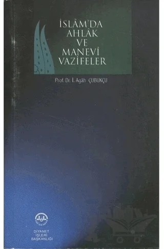İslamda Ahlak ve Manevi Vazifeler – İbrahim Agah Çubukçu – Diyanet İşleri Başkanlığı kitap kapağı