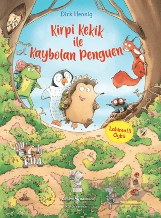 Kirpi Kekik İle Kaybolan Penguen – Dirk Hennig – İş Bankası Kültür Yayınları kitap kapağı