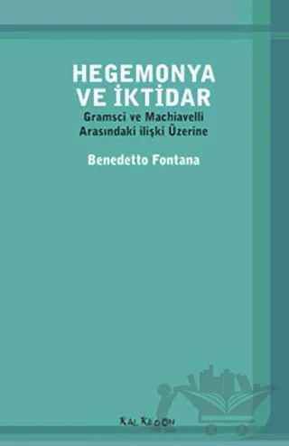 Hegemonya ve İktidar – Benedetto Fontana – Kalkedon Yayıncılık kitap kapağı