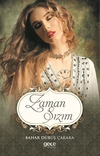 Zaman Sızım – Bahar Dübüş Çakara – Gece Kitaplığı kitap kapağı