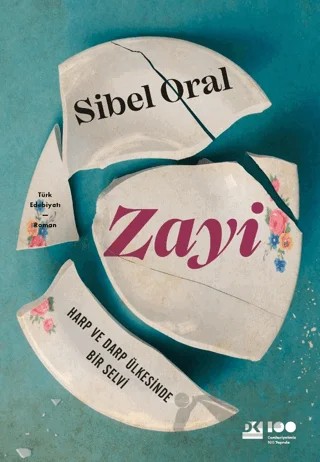 Zayi: Harp ve Darp Ülkesinde Bir Selvi – Sibel Oral – Doğan Kitap kitap kapağı