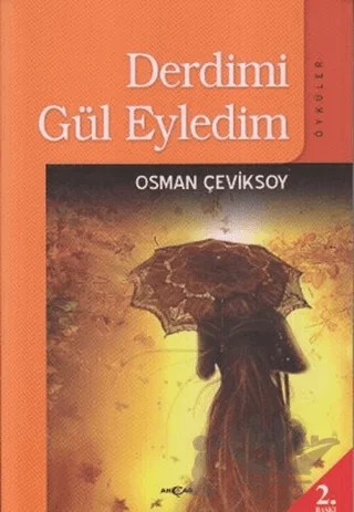 Derdimi Gül Eyledim – Osman Çeviksoy – Akçağ Yayınları kitap kapağı