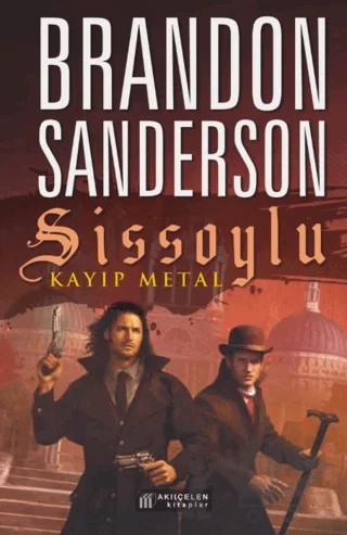 Sissoylu 7: Kayıp Metal – Brandon Sanderson – Akıl Çelen Kitaplar kitap kapağı
