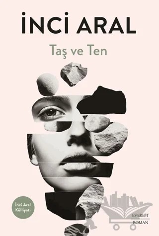 Taş ve Ten – İnci Aral – Everest Yayınları kitap kapağı