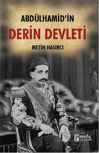Abdülhamid'in Derin Devleti – Metin Hasırcı – Parola Yayınları kitap kapağı