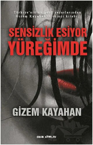 Sensizlik Esiyor Yüreğimde – Gizem Kayahan – Sokak Kitapları Yayınları kitap kapağı