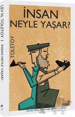 İnsan Neyle Yaşar? – Lev Nikolayeviç Tolstoy – İndigo Kitap kitap kapağı