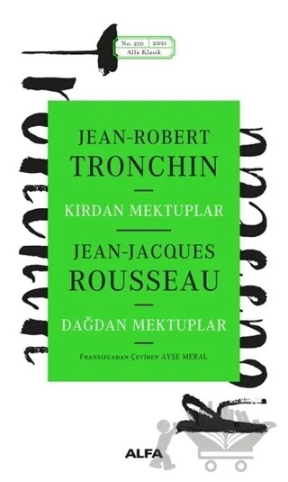 Kırdan Mektuplar Dağdan Mektuplar – Jean-Jacques Rousseau, Jean-Robert Tronchin – Alfa Yayınları kitap kapağı