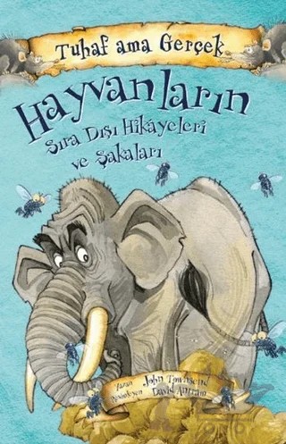 Hayvanların Sıra Dışı Hikayeleri ve Şakaları - Tuhaf Ama Gerçek – John Townsend – Yağmur Çocuk kitap kapağı