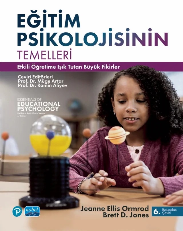 EĞİTİM PSİKOLOJİSİNİN TEMELLERİ - Etkili Öğretime Işık Tutan Büyük Fikirler / Essentials of Educational Psychology-Big Ideas to Guide Effective Teaching – Jeanne Ellis Ormrod, Brett D. Jones – Nobel Akademik Yayıncılık kitap kapağı