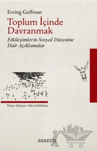 Toplum İçinde Davranmak – Erving Goffman – Heretik Yayıncılık kitap kapağı