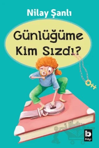 Günlüğüme Kim Sızdı? – Nilay Şanlı – Bilgi Yayınevi kitap kapağı