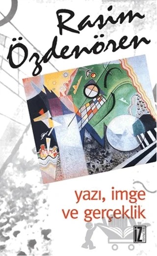 Yazı, İmge ve Gerçeklik – Rasim Özdenören – İz Yayıncılık kitap kapağı