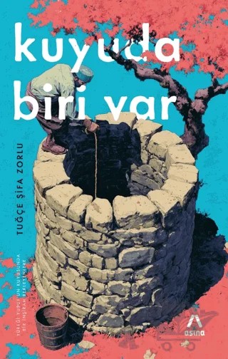 Kuyuda Biri Var – Tuğçe Şifa Zorlu – Aşina Yayınları kitap kapağı