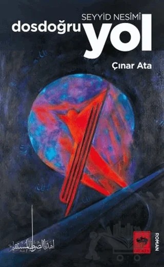 Seyyid Nesimi - Dosdoğru Yol – Çınar Ata – Ötüken Neşriyat kitap kapağı