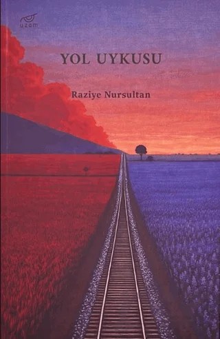 Yol Uykusu – Raziye Nursultan – Uzam Yayınları kitap kapağı