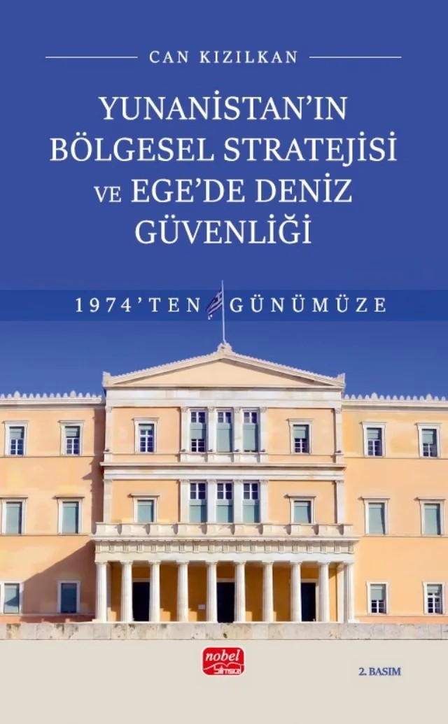 Yunanistan’ın Bölgesel Stratejisi ve Ege’de Deniz Güvenliği 1974’ten Günümüze – Can Kızılkan – Nobel Bilimsel Eserler kitap kapağı